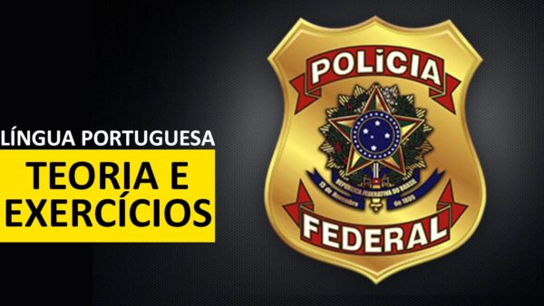 Polícia Federal – Língua Portuguesa – Teoria e Exercícios