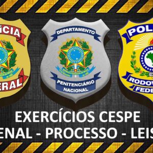 Exercícios CESPE Penal, Processo Penal e Leis para PF, PRF e DEPEN